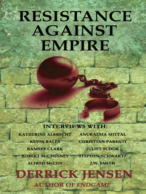 Title details for Resistance Against Empire by Derrick Jensen - Available